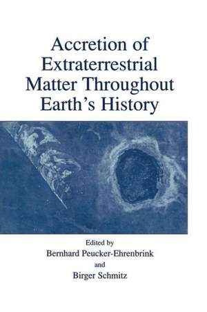 Accretion of Extraterrestrial Matter Throughout Earth’s History de Bernhard Peucker-Ehrenbrink