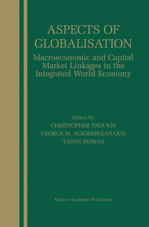 Aspects of Globalisation: Macroeconomic and Capital Market Linkages in the Integrated World Economy de Christopher Tsoukis