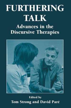 Furthering Talk: Advances in the Discursive Therapies de Thomas Strong