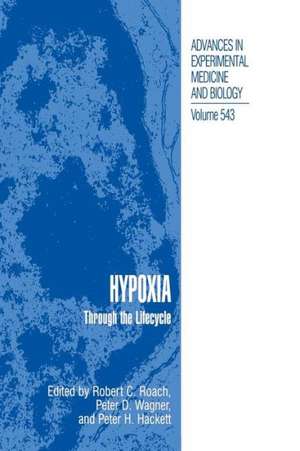 Hypoxia: Through the Lifecycle de Robert C. Roach