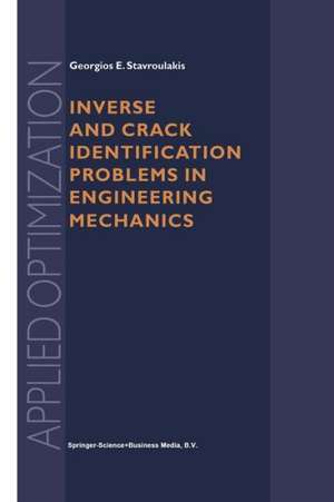 Inverse and Crack Identification Problems in Engineering Mechanics de Georgios E. Stavroulakis