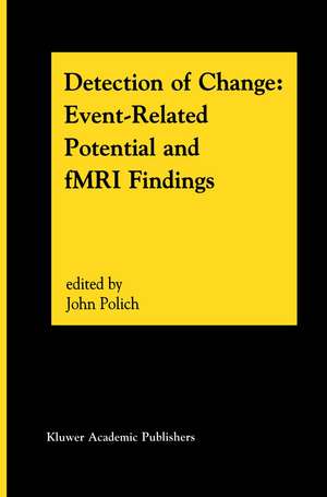 Detection of Change: Event-Related Potential and fMRI Findings de John Polich