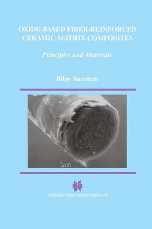 Oxide-Based Fiber-Reinforced Ceramic-Matrix Composites: Principles and Materials de Bilge Saruhan