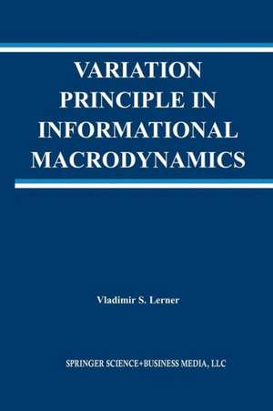 Variation Principle in Informational Macrodynamics de Vladimir S. Lerner