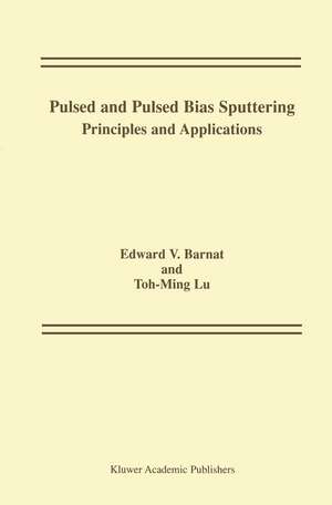 Pulsed and Pulsed Bias Sputtering: Principles and Applications de Edward V. Barnat