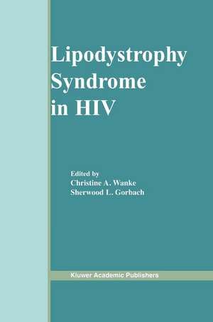 Lipodystrophy Syndrome in HIV de Christine A. Wanke