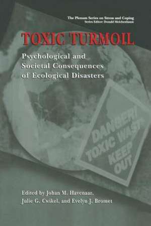 Toxic Turmoil: Psychological and Societal Consequences of Ecological Disasters de Johan M. Havenaar