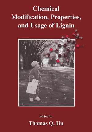 Chemical Modification, Properties, and Usage of Lignin de Thomas Q. Hu