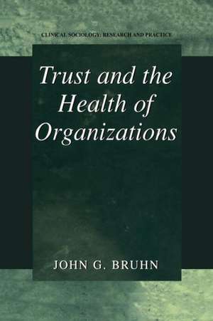 Trust and the Health of Organizations de John G. Bruhn