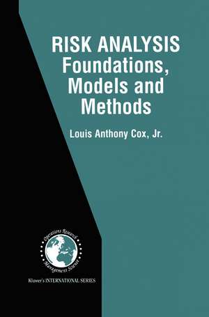 Risk Analysis Foundations, Models, and Methods de Louis Anthony Cox Jr.