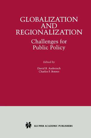 Globalization and Regionalization: Challenges for Public Policy de David B. Audretsch