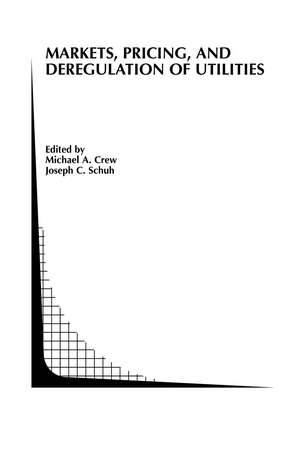 Markets, Pricing, and Deregulation of Utilities de Michael A. Crew