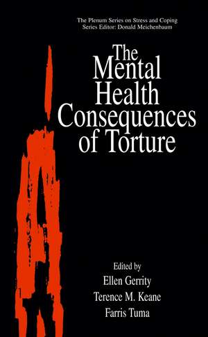 The Mental Health Consequences of Torture de Ellen Gerrity