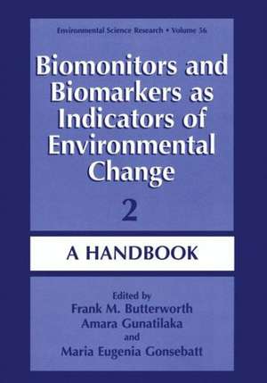 Biomonitors and Biomarkers as Indicators of Environmental Change 2: A Handbook de Frank M. Butterworth