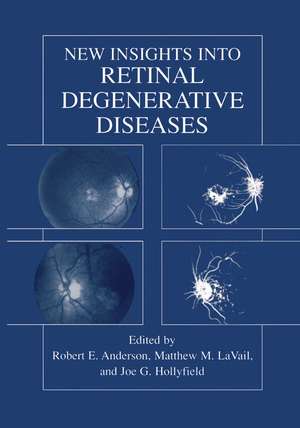 New Insights Into Retinal Degenerative Diseases de Robert E. Anderson