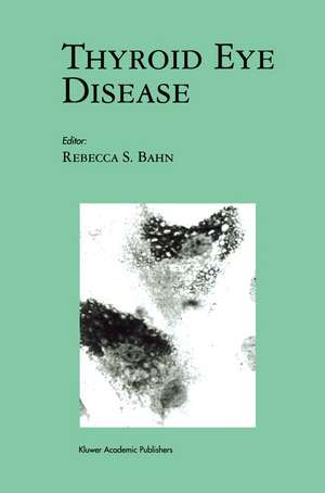 Thyroid Eye Disease de Rebecca S. Bahn