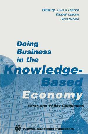 Doing Business in the Knowledge-Based Economy: Facts and Policy Challenges de Louis A. Lefebvre