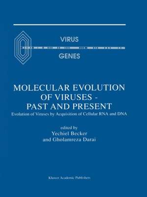 Molecular Evolution of Viruses — Past and Present: Evolution of Viruses by Acquisition of Cellular RNA and DNA de Yechiel Becker