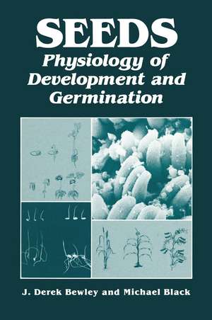 Seeds: Physiology of Development and Germination de J. Bewley