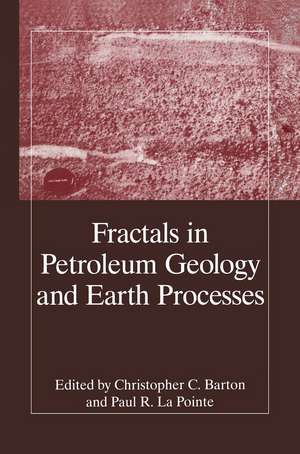 Fractals in Petroleum Geology and Earth Processes de C.C. Barton