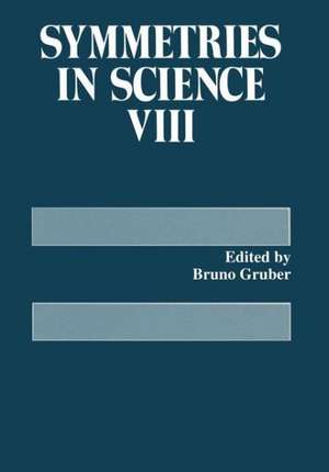 Symmetries in Science VIII de Bruno Gruber