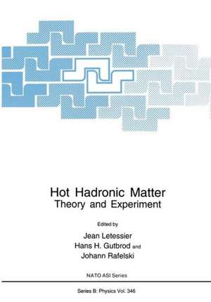 Hot Hadronic Matter: Theory and Experiment de Jean Letessier