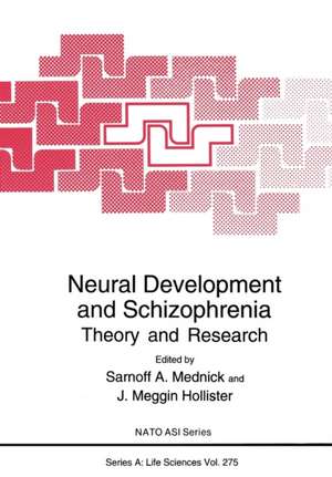 Neural Development and Schizophrenia: Theory and Research de Sarnoff A. Mednick