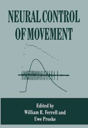 Neural Control of Movement de W.R. Ferrell