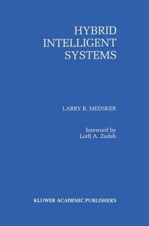 Hybrid Intelligent Systems de Larry R. Medsker