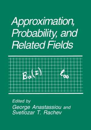 Approximation, Probability, and Related Fields de George A. Anastassiou