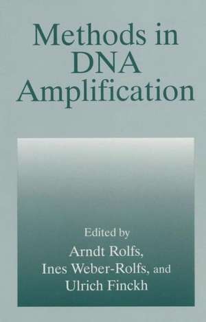 Methods in DNA Amplification de Ulrich Finckh