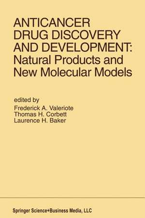 Anticancer Drug Discovery and Development: Natural Products and New Molecular Models: Proceedings of the Second Drug Discovery and Development Symposium Traverse City, Michigan, USA — June 27–29, 1991 de Frederick A. Valeriote