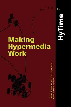 Making Hypermedia Work: A User’s Guide to HyTime de S.J. DeRose