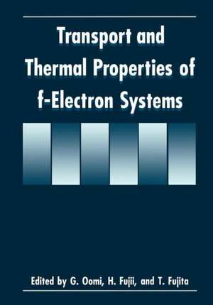 Transport and Thermal Properties of f-Electron Systems de H. Fujii