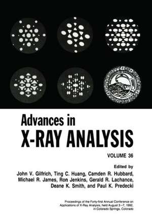 Advances in X-Ray Analysis: Volume 36 de John V. Gilfrich