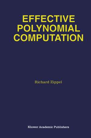 Effective Polynomial Computation de Richard Zippel