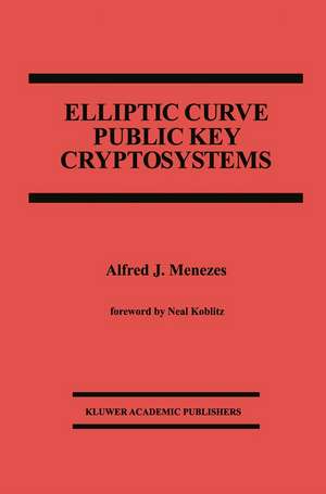 Elliptic Curve Public Key Cryptosystems de Alfred J. Menezes