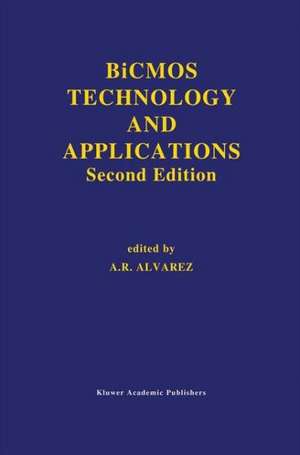 BiCMOS Technology and Applications de Antonio R. Alvarez