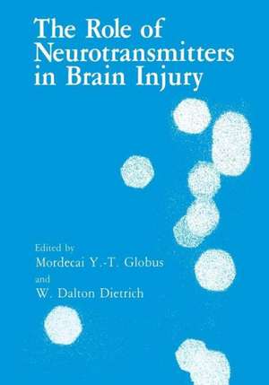 The Role of Neurotransmitters in Brain Injury de W. D. Dietrich