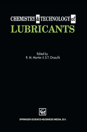 Chemistry and Technology of Lubricants de R. M. Mortier