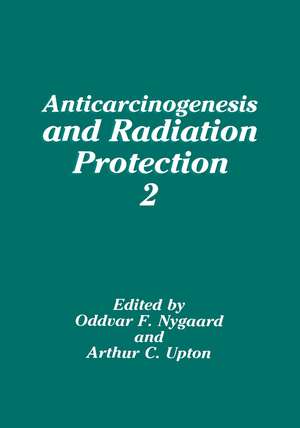 Anticarcinogenesis and Radiation Protection 2 de O.F. Nygaard