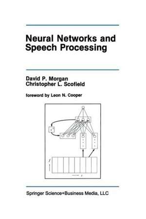 Neural Networks and Speech Processing de David P. Morgan