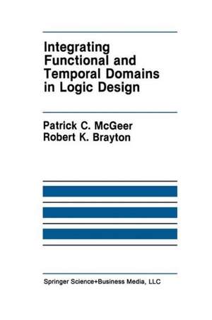 Integrating Functional and Temporal Domains in Logic Design: The False Path Problem and Its Implications de Patrick C. McGeer