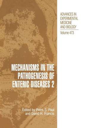 Mechanisms in the Pathogenesis of Enteric Diseases 2 de Prem S. Paul