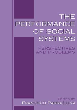 The Performance of Social Systems: Perspectives and Problems de Francisco Parra-Luna