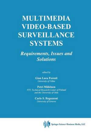 Multimedia Video-Based Surveillance Systems: Requirements, Issues and Solutions de Gian Luca Foresti