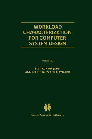 Workload Characterization for Computer System Design de Lizy Kurian John