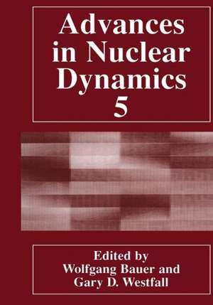 Advances in Nuclear Dynamics 5 de Wolfgang Bauer