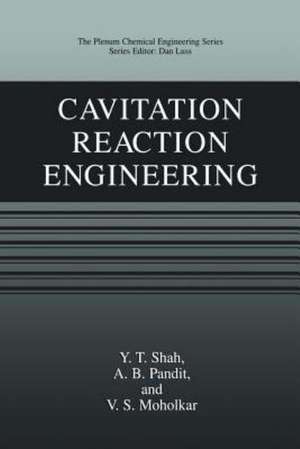 Cavitation Reaction Engineering de Y.T. Shah