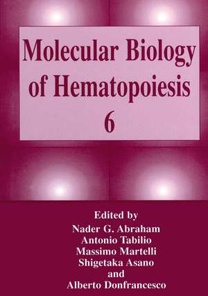 Molecular Biology of Hematopoiesis 6 de Nader G. Abraham